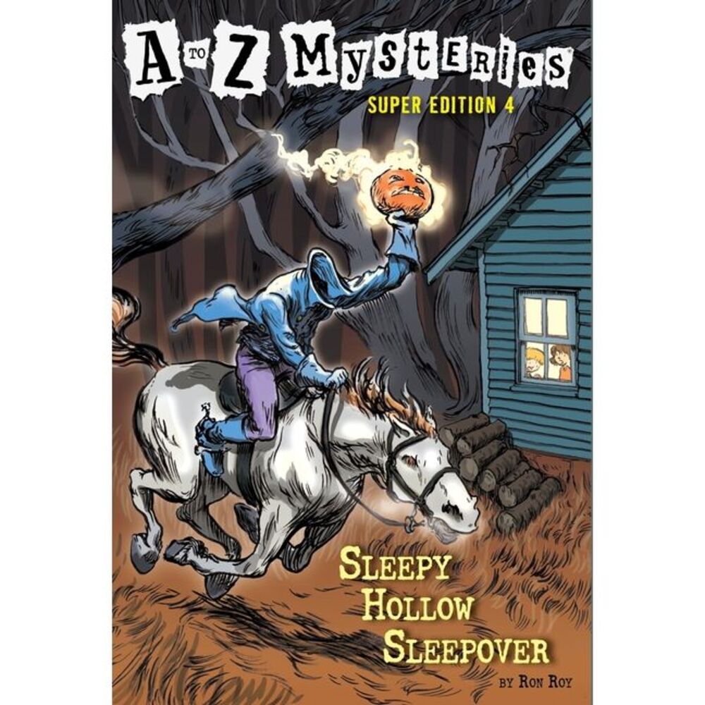 A to Z Mysteries Super Edition #4: Sleepy Hollow Sleepover -- Ron Roy